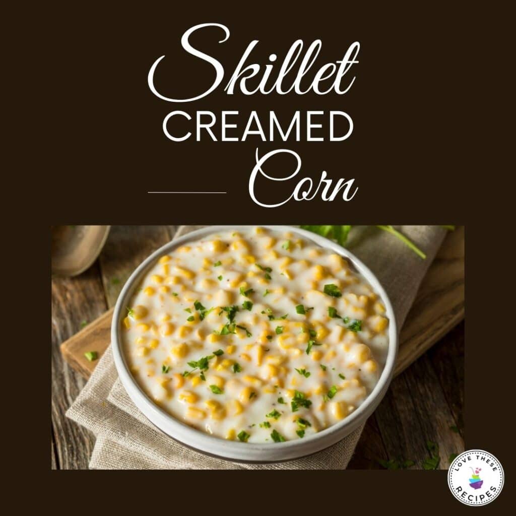 Skillet Creamed Corn