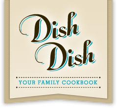 Dish Dish – Homeschool Mom’s Recipe Organizing Online Cookbook